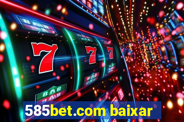 585bet.com baixar